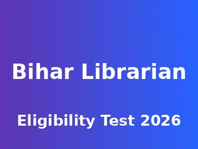 Bihar School Librarian Eligibility Test 2026 preparation